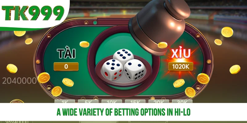 A Wide Variety of Betting Options in Hi-Lo