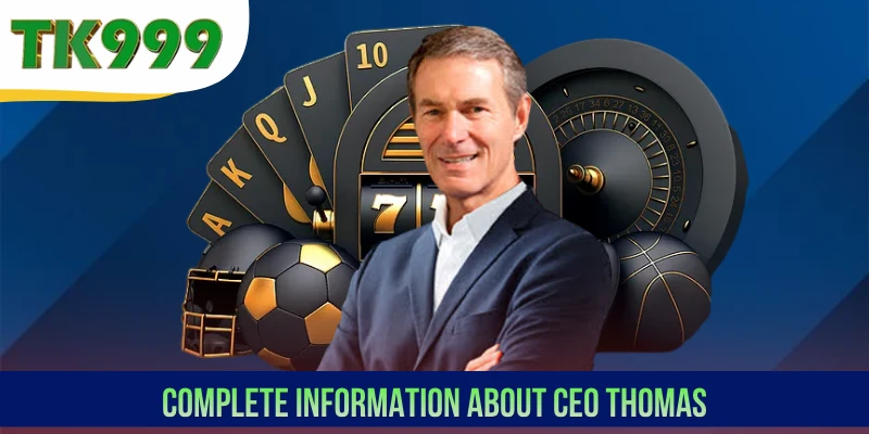 Complete information about CEO Thomas