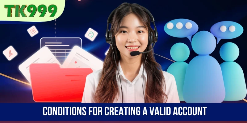 Conditions for creating a valid account