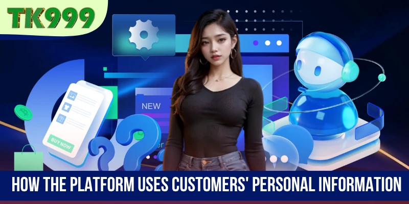 How the platform uses customers' personal information