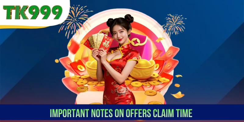 Important notes on offers claim time