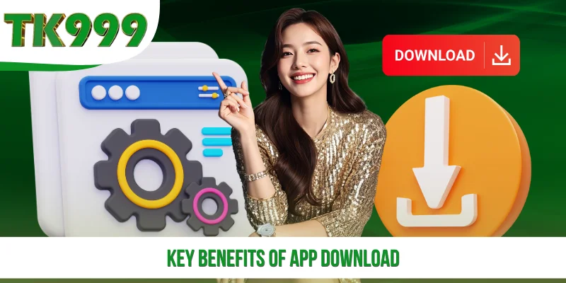 Key Benefits of App Download