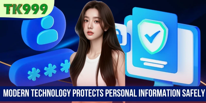 Modern technology protects personal information safely