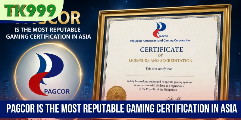 PAGCOR is the most reputable gaming certification in Asia