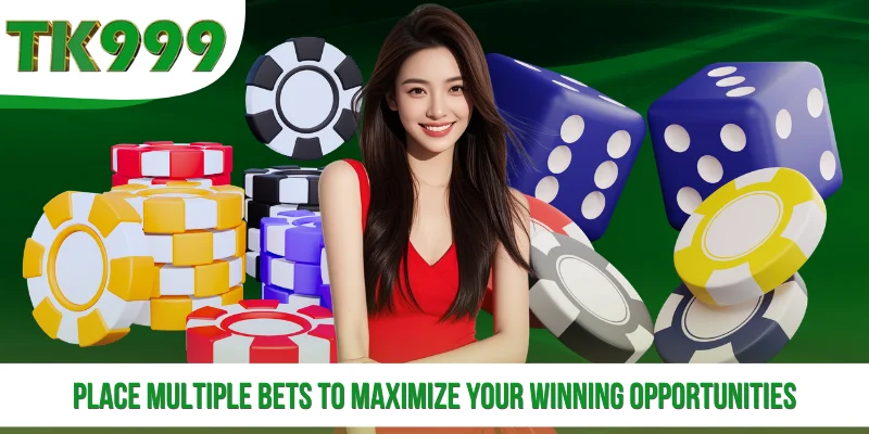 Place Multiple Bets to Maximize Your Winning Opportunities
