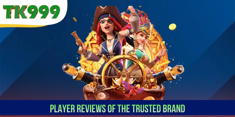 Player reviews of the trusted brand