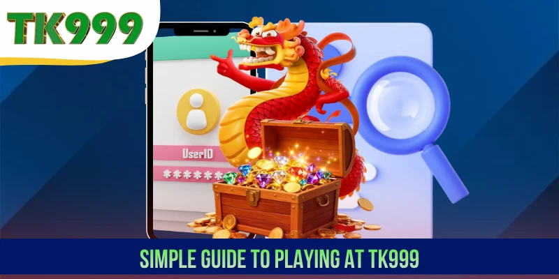 Simple guide to playing at TK999
