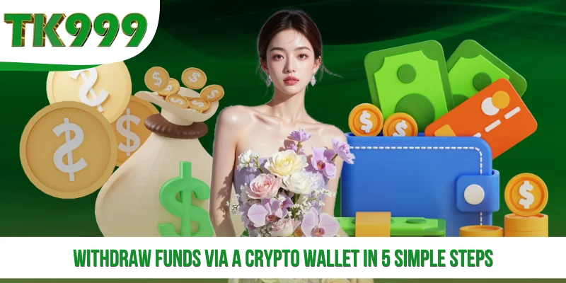 Withdraw Funds via a Crypto Wallet in 5 Simple Steps